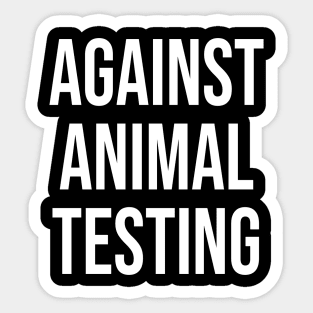 Against Animal Testing Sticker